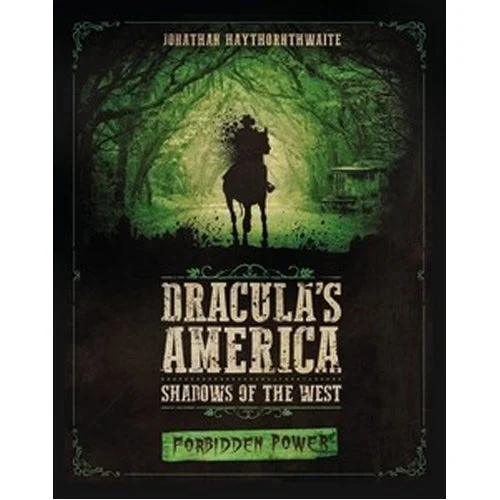 Dracula's America: Shadows of the West: Forbidden Power - Osprey Games